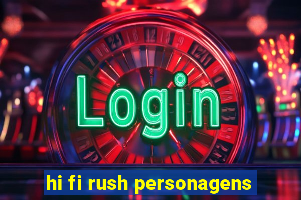 hi fi rush personagens